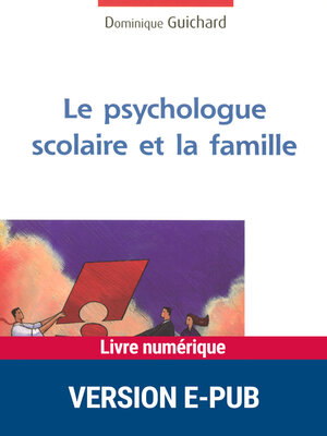 cover image of Le psychologue scolaire et la famille
